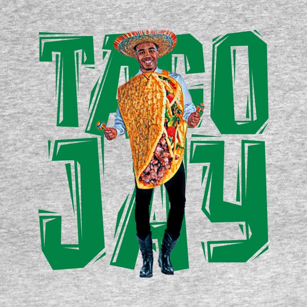 TACO JAY (BIG green font) by Basketballisfun